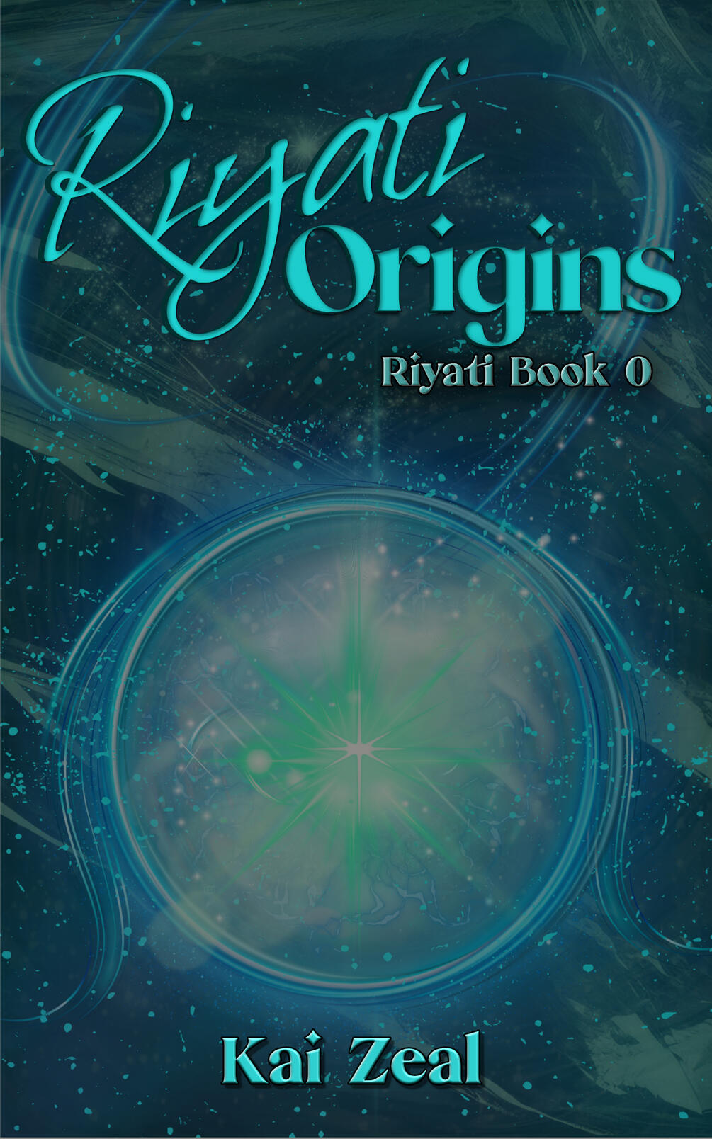 A book cover with a shiny orb in the center and wind-like streams across the cover. The top says "Riyati Origins" with below that saying, "Riyati Book 0." The author, Kai Zeal, is listed at the bottom